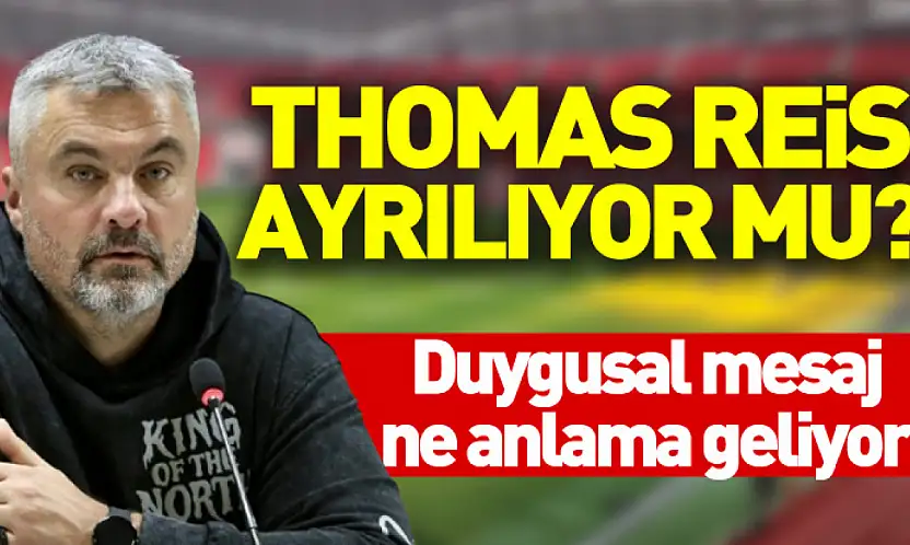 Thomas Reis ayrılıyor mu?