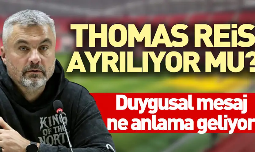 Thomas Reis ayrılıyor mu?