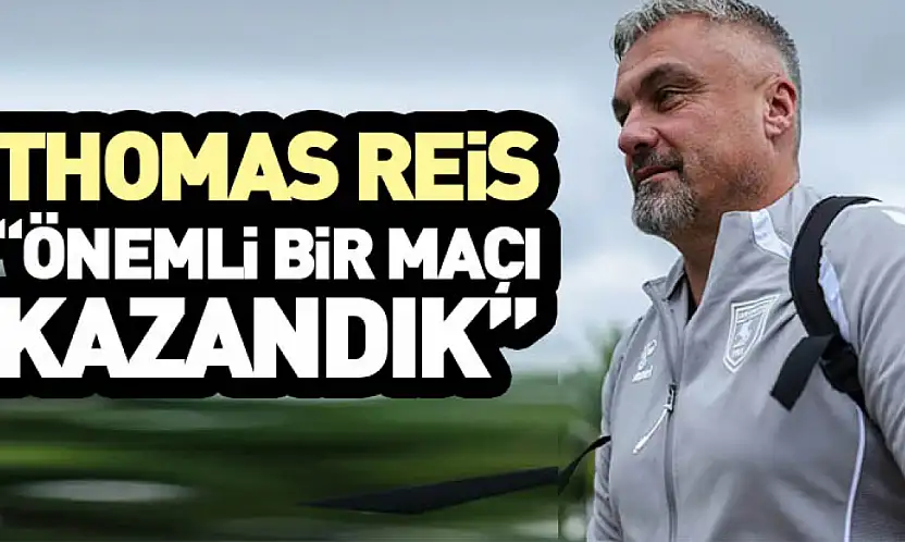 Thomas Reis: 'Önemli Bir Maçı Kazandık'