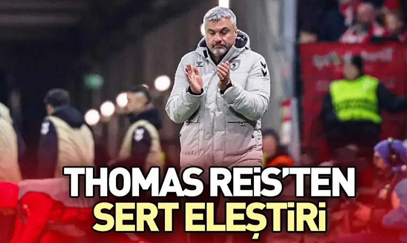 Thomas Reis'ten Sert Eleştiri