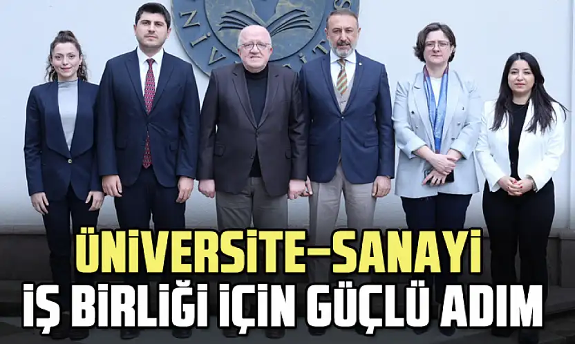 Üniversite–Sanayi İş Birliği İçin Güçlü Adım