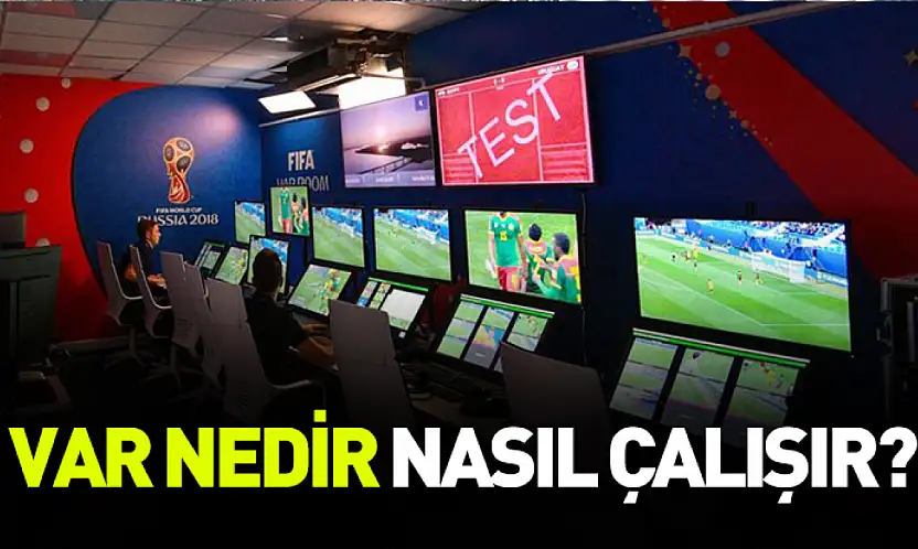VAR sistemi: Futbolun yeni hakemi mi, tartışmaların odağı mı? VAR nedir, nasıl çalışır?