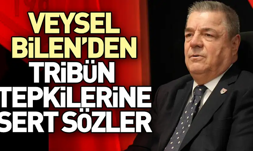 Veysel Bilen'den Tribün Tepkilerine Sert Sözler