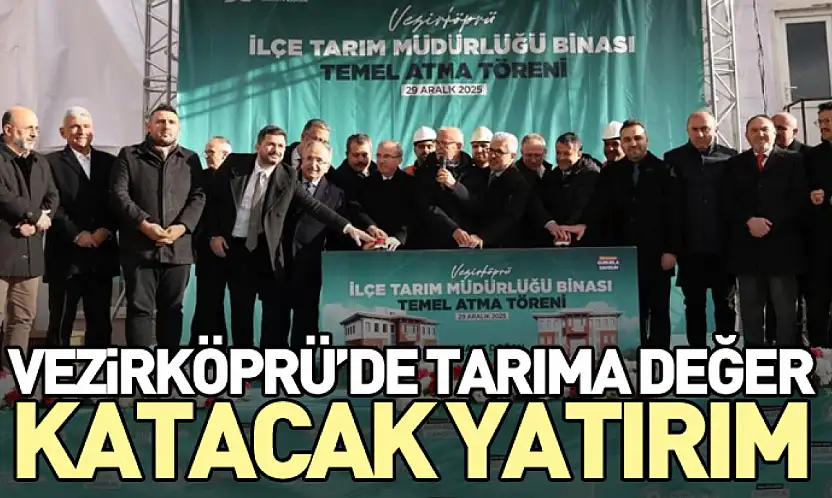 Vezirköprü'ye Tarıma Değer Katacak Yatırım