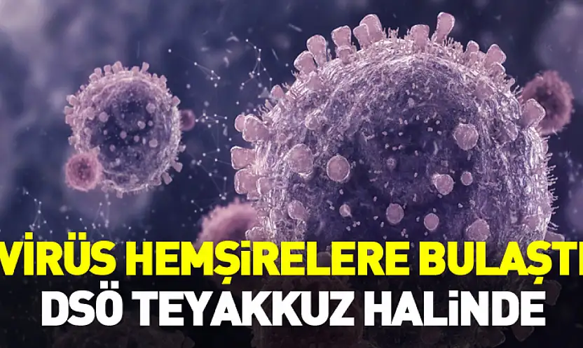 Virüs Hemşirelere Bulaştı: DSÖ Teyakkuzda
