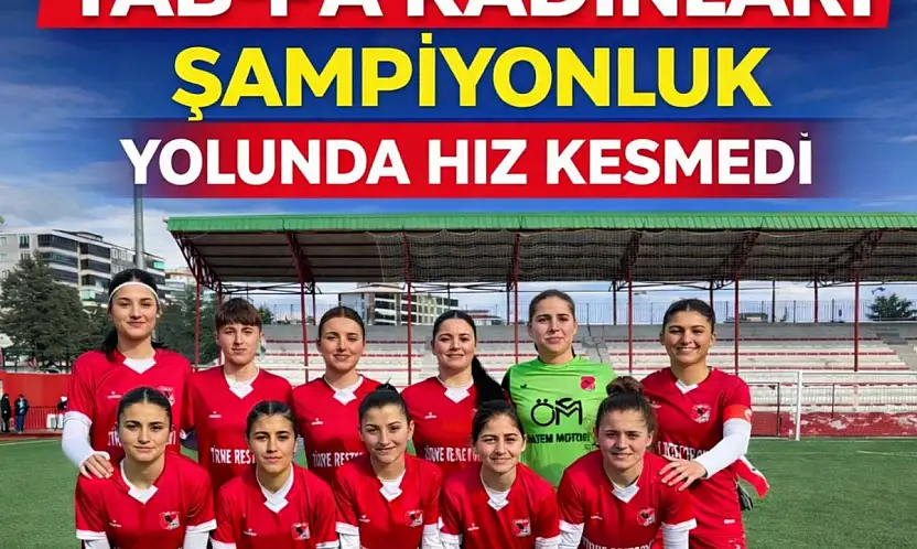 YAB-PA kadınları şampiyonluk yolunda hız kesmedi