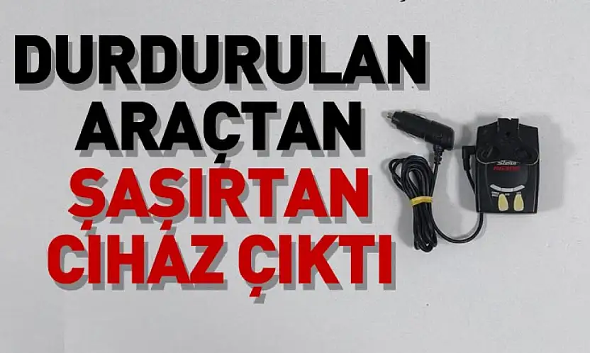 Yakakent'te araçta radar tespit cihazı ele geçirildi