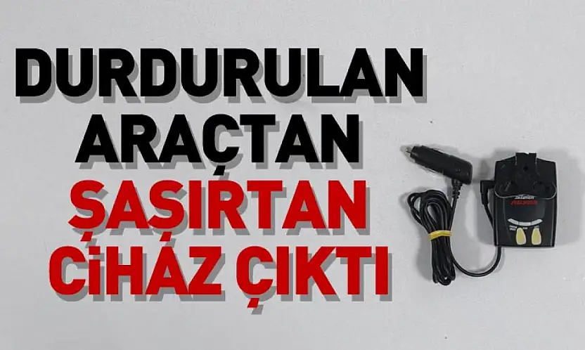 Yakakent'te araçta yasaklı cihaz bulundu