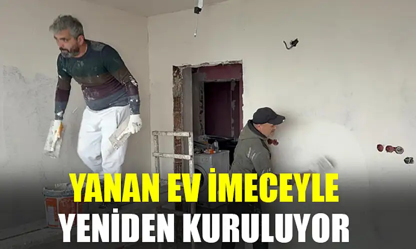 Yanan Ev, İmeceyle Yeniden Kuruluyor
