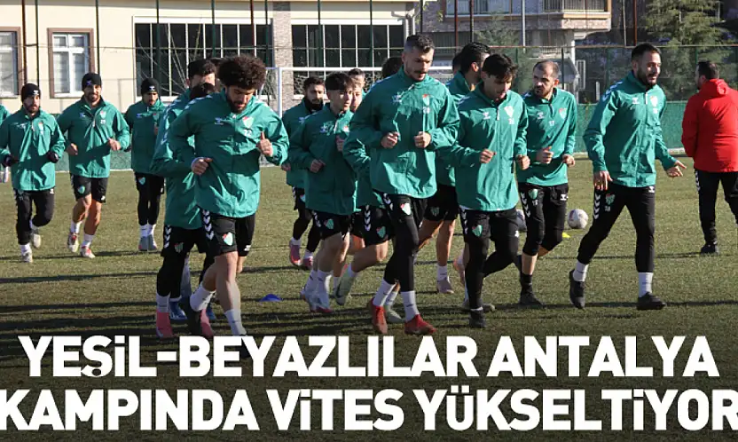 Yeşil-Beyazlılar Antalya Kampında Vites Yükseltiyor