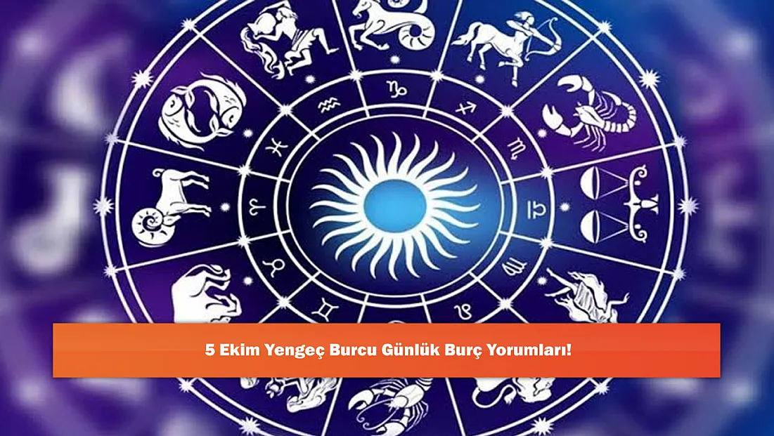 5 Ekim Yengeç Burcu Günlük Burç Yorumları!