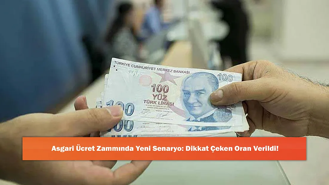 Asgari Ücret Zammında Yeni Senaryo: Dikkat Çeken Oran Verildi!