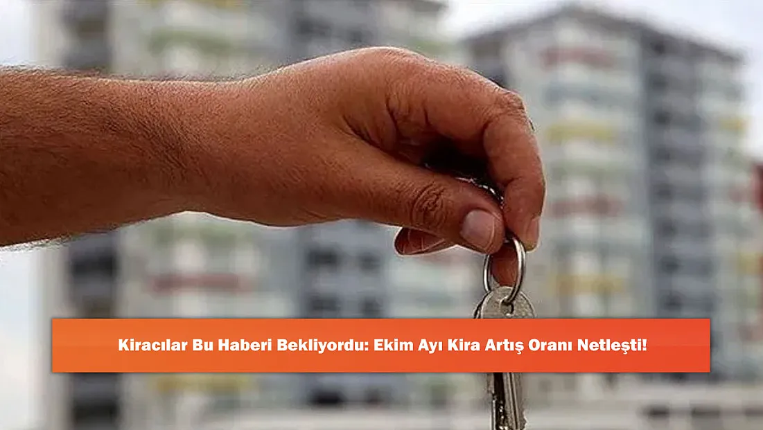 Kiracılar Bu Haberi Bekliyordu: Ekim Ayı Kira Artış Oranı Netleşti!