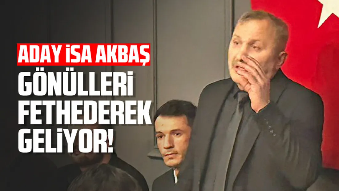 Aday Akbaş, Gönülleri Fethederek Geliyor!