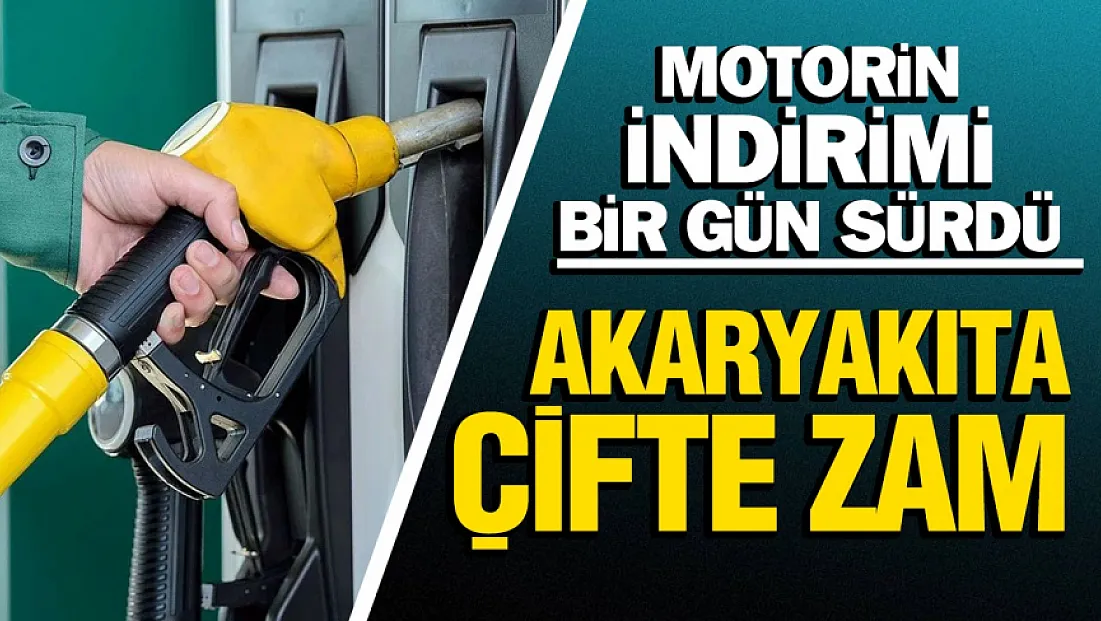 Akaryakıta çifte zam: Benzin ve motorin fiyatları arttı