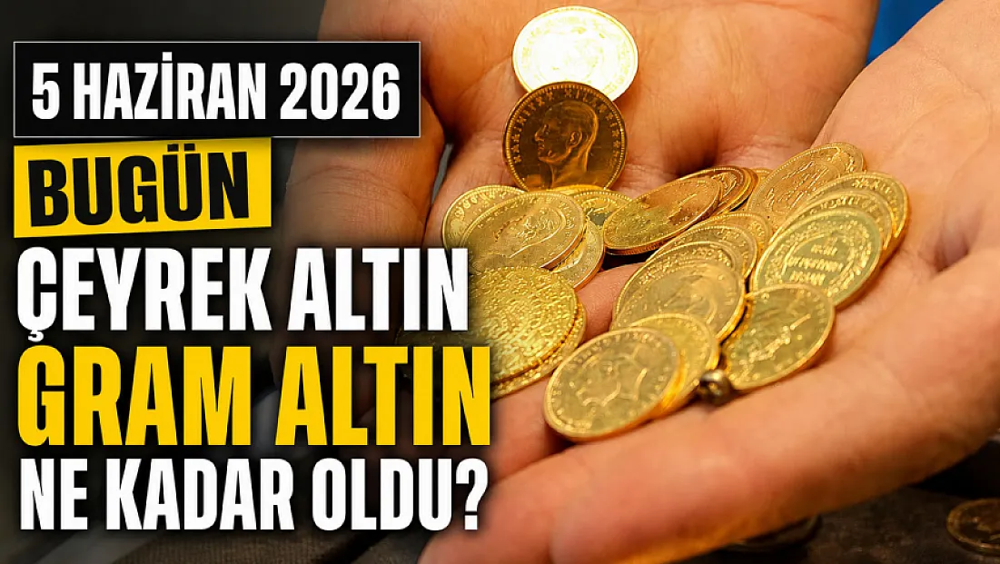 Altın fiyatlarında son durum: 5 Haziran’da gram ve çeyrek altın ne kadar?