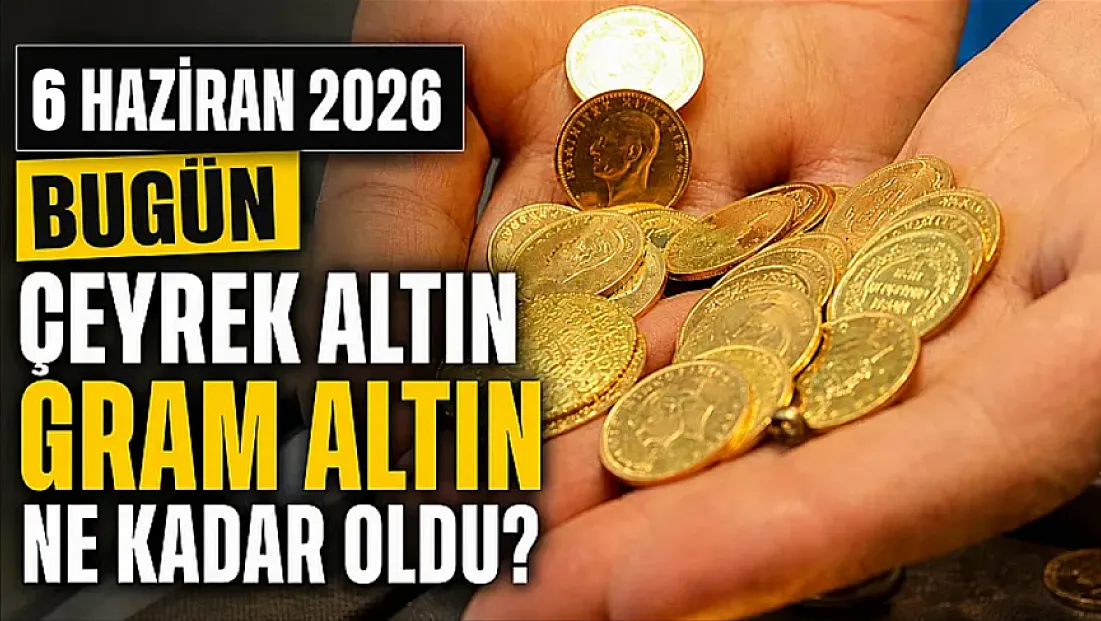 Altın fiyatlarında son durum: 6 Haziran Cumartesi gram ve çeyrek altın ne kadar?