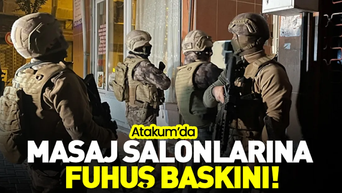 Atakum’da masaj salonlarına fuhuş baskını!