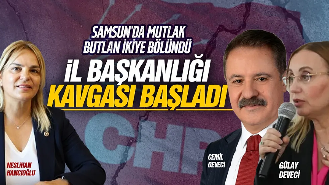 CHP Samsun'da Hancıoğlu ve Deveci Restleşmesi