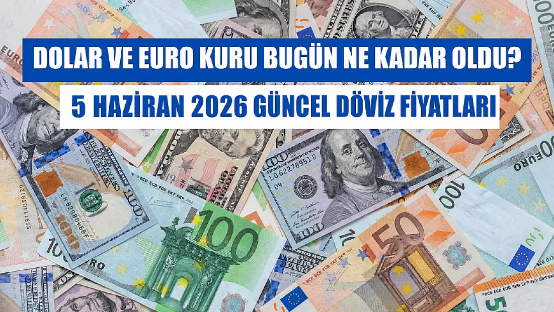 Dolar ve Euro'da son durum: 5 Haziran Cuma Döviz piyasaları