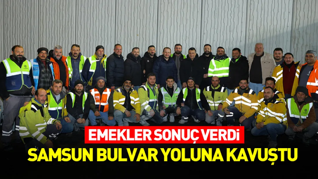 Emekler Sonuç Verdi, Samsun Bulvar Yoluna Kavuştu