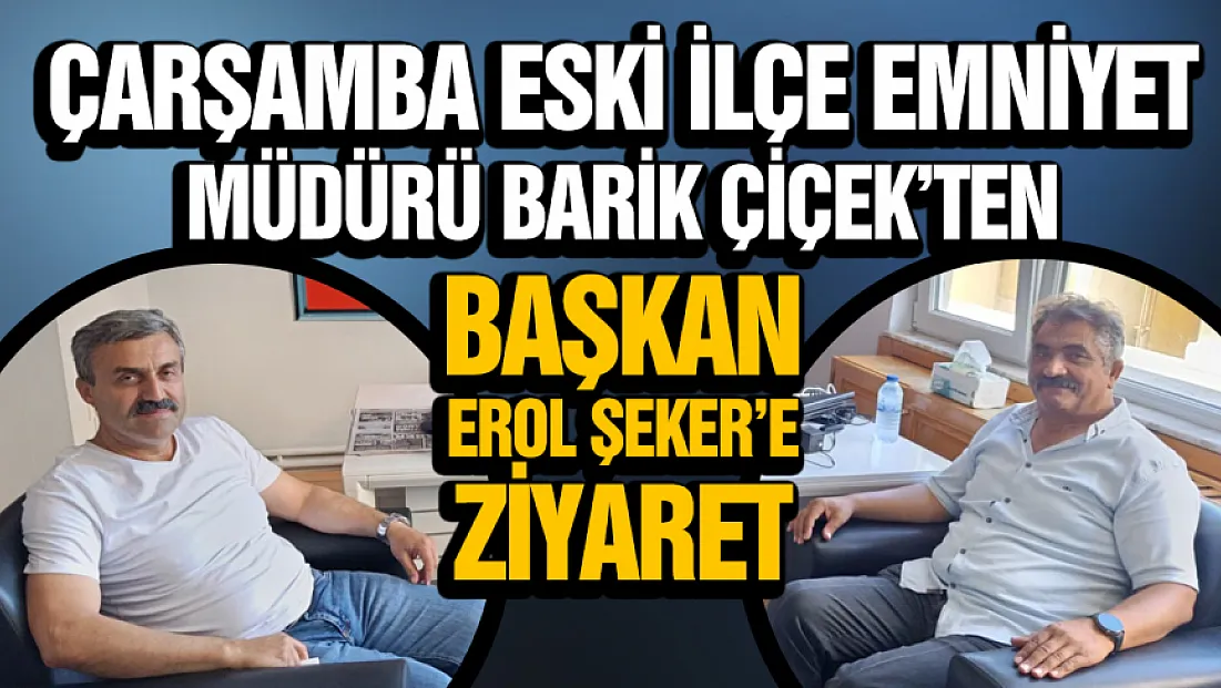 Emniyetçi Barik Çiçek’ten, Erol Şeker’e ziyaret