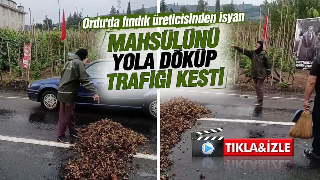 Fındığını Yola Döktü: 'Emeğimizi Ayaklar Altına Aldılar'