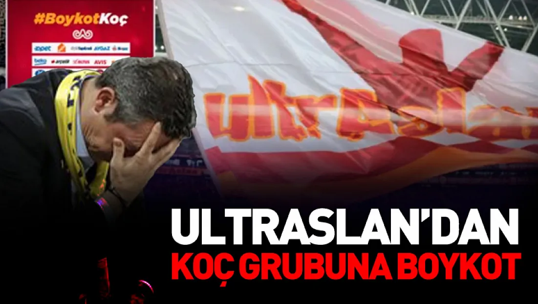 Galatasaray taraftar grubu Ultraslan'dan Koç'a boykot kararı!