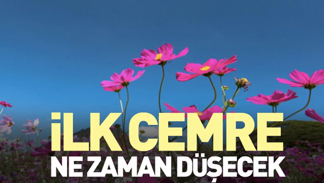 İlk Cemre ne zaman düşecek