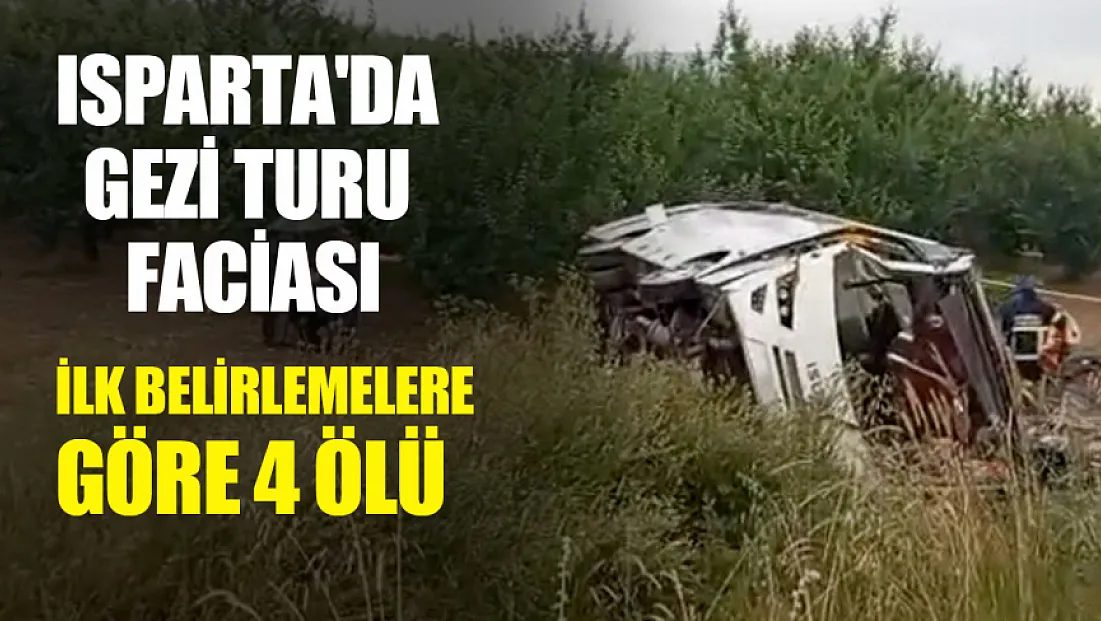Isparta'da tur otobüsü devrildi: 4 ölü, 15 yaralı