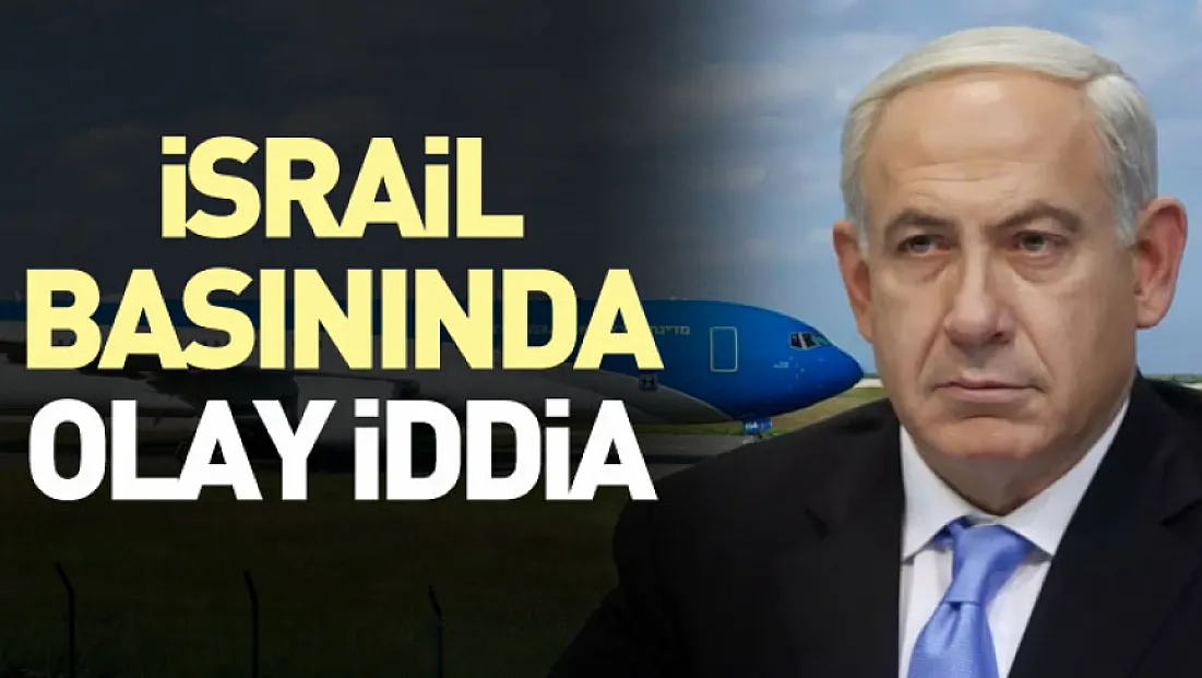 İsrail Basınında olay iddia