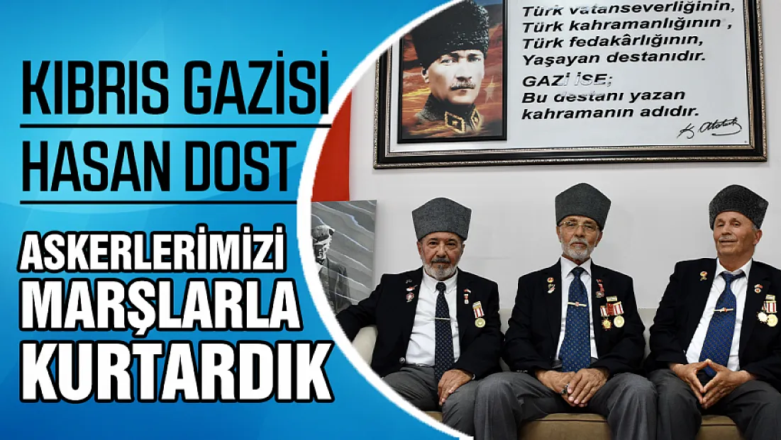 Kıbrıs Gazisi Hasan Dost: 