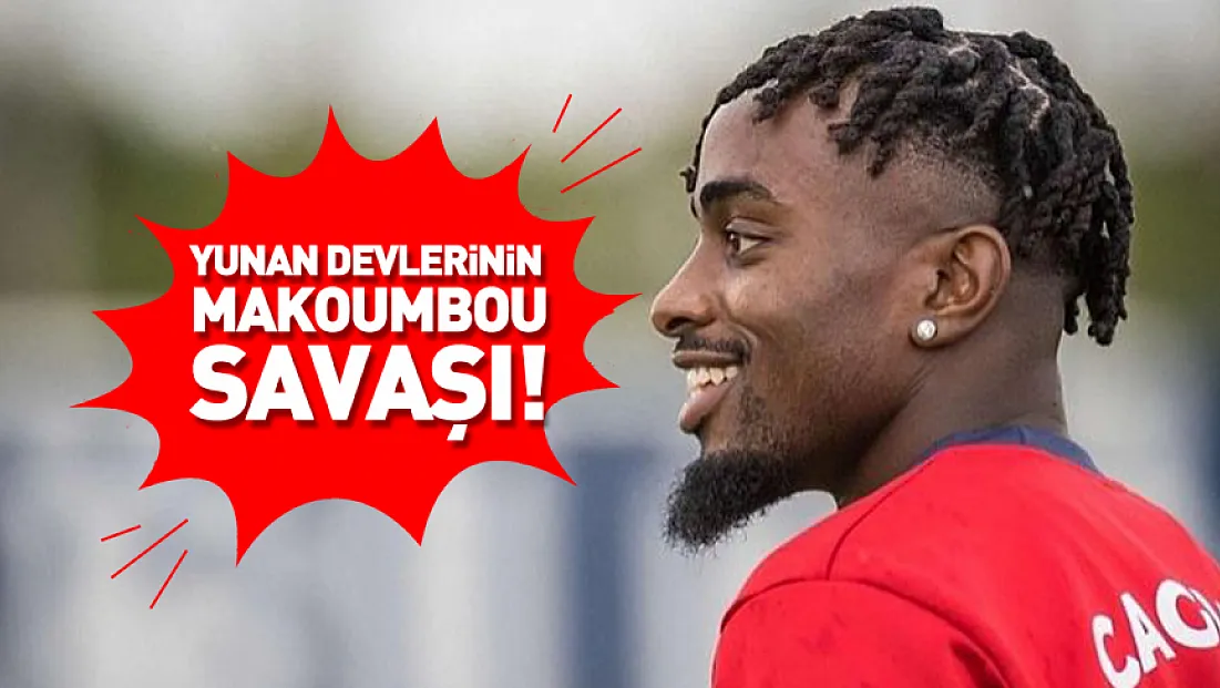 Makoumbou için Yunan devleri birbirine girdi