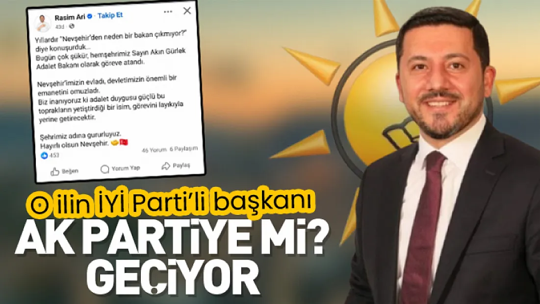 O ilin İYİ Parti’li başkanı Ak Partiye mi? geçiyor
