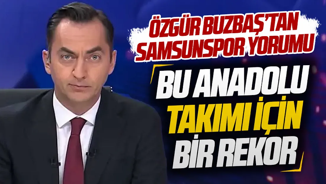 Özgür Buzbaş'tan Samsunspor'a: '3,5 milyon Euro'dan 36 milyon Euro'ya, bu bir Anadolu rekoru!'