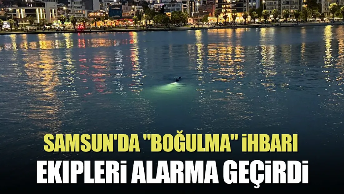 Samsun'da boğuldu sanılan kişi profesyonel yüzücü çıktı