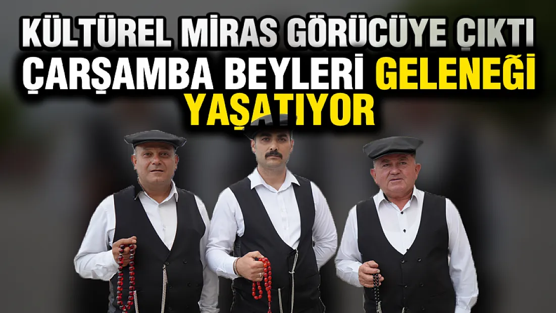 Samsun'da 'Çarşamba Beyleri' Rüzgarı: Geçmişin İzleri Sokaklarda