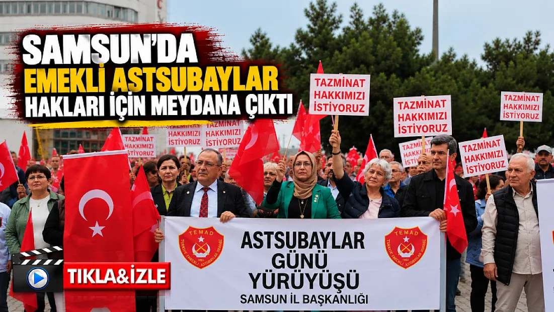 Samsun'da Emekli Astsubaylardan hak ve adalet yürüyüşü