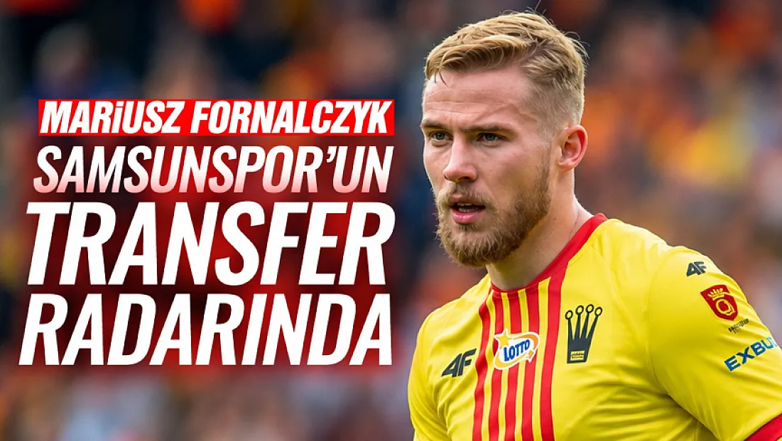 Samsunspor Polonya'dan yıldız adayını getiriyor! Mariusz Fornalczyk kimdir?