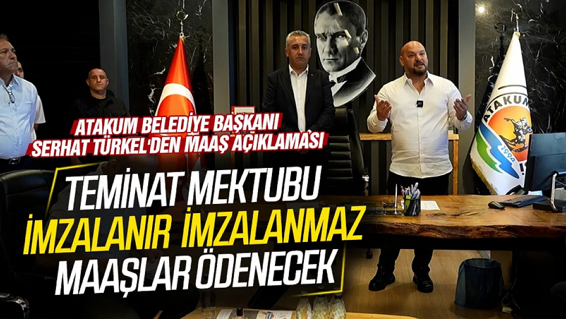 Serhat Türkel ‘Maaş ödemeleri teminat mektubunun ardından yapılacak’