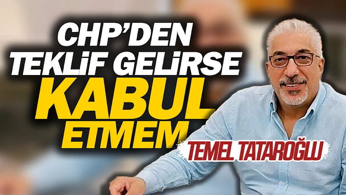 Temel Tataroğlu, ‘Adresim YENİ Parti’