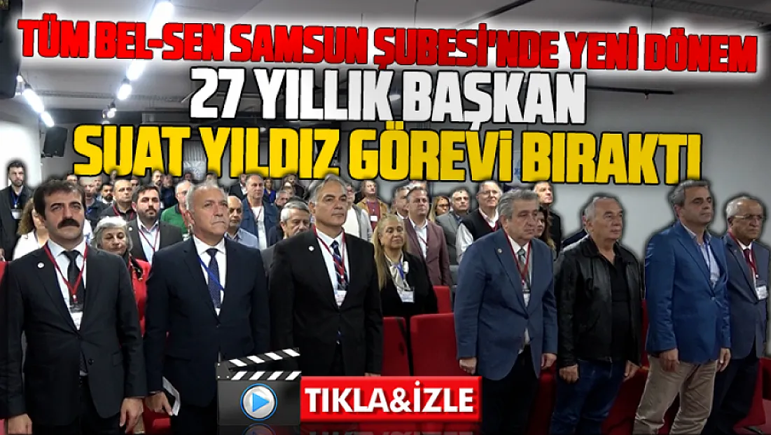 Tüm Bel-Sen Samsun Şubesi 9. Olağan Genel Kurulu gerçekleşti