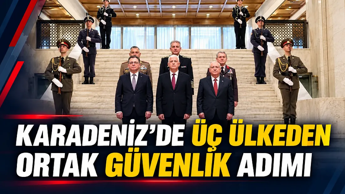Türkiye Bulgaristan ve Romanya'dan Karadeniz hamlesi