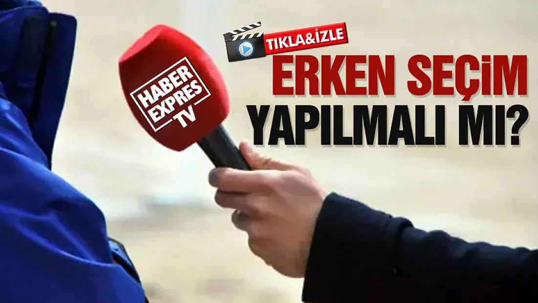 Vatandaşa soruldu: Erken seçim yapılmalı mı?