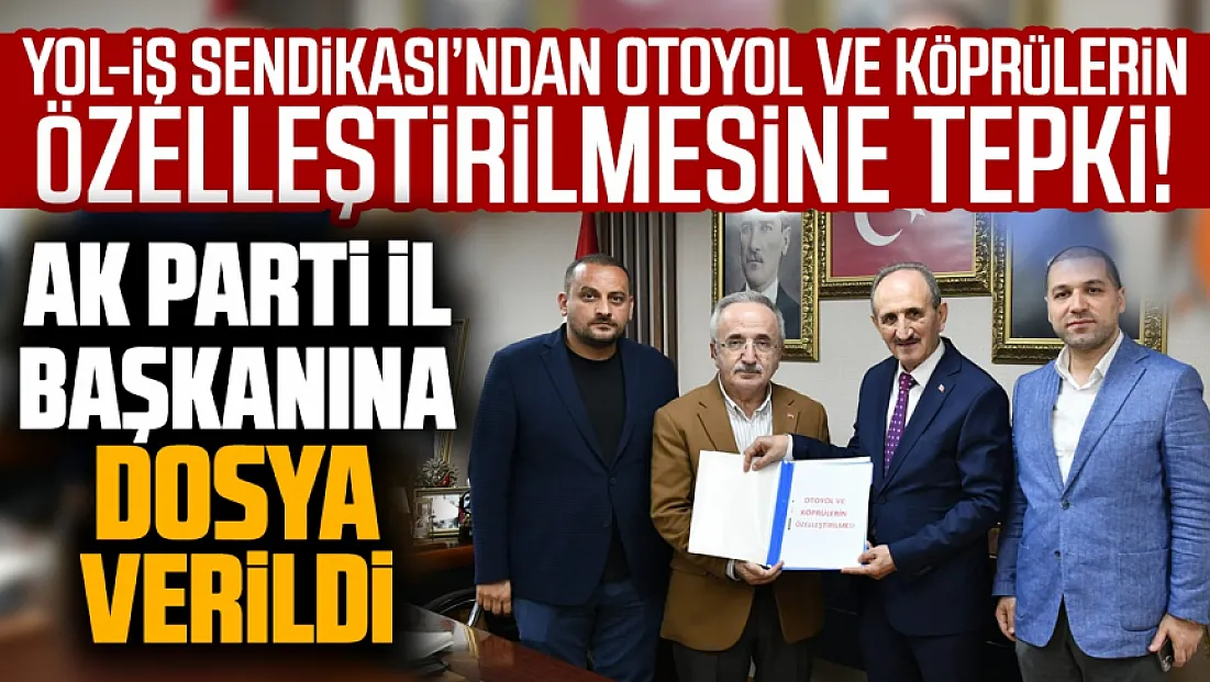 Yol-İş Sendikası’ndan Otoyol Özelleştirmesine İtiraz