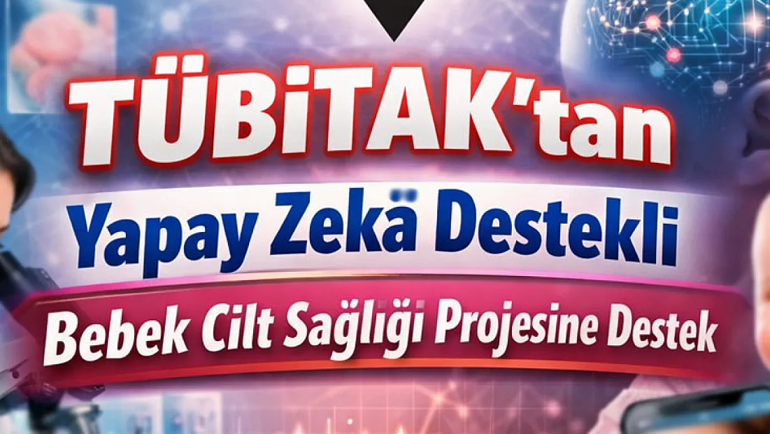 TÜBİTAK’tan Yapay Zekâ Destekli Bebek Cilt Sağlığı Projesine Destek