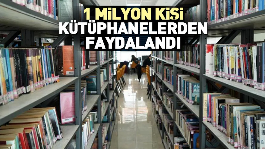 1 milyon kişi kütüphanelerden faydalandı