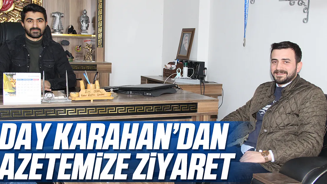 Aday Karahan'dan Gazetemize Ziyaret