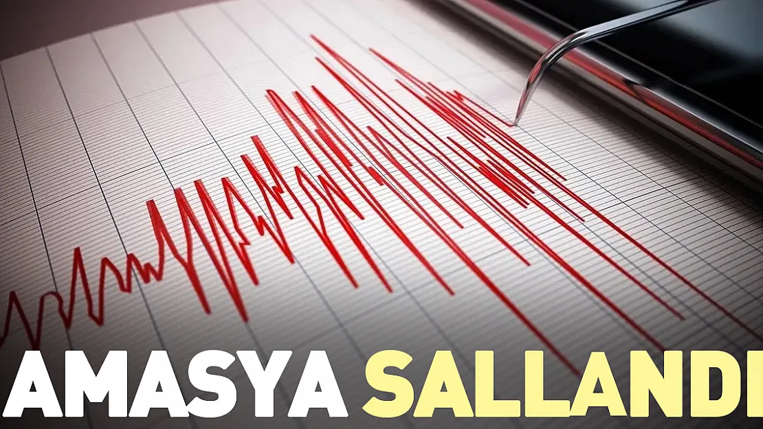 Amasya sallandı