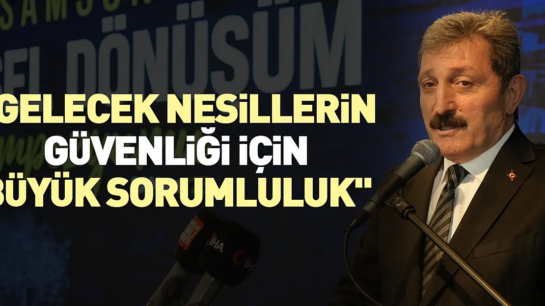 'Gelecek nesillerin güvenliği için büyük sorumluluk'